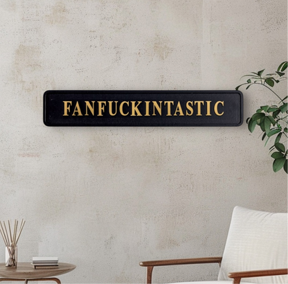 "FANFUCKINTASTIC" Sign - Humorous Home Decor | Sign of the times Stoke