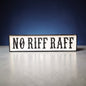 “No Riff Raff” Wooden Hand-Painted Sign – Black & White Wall Décor | Sign of the times Stoke