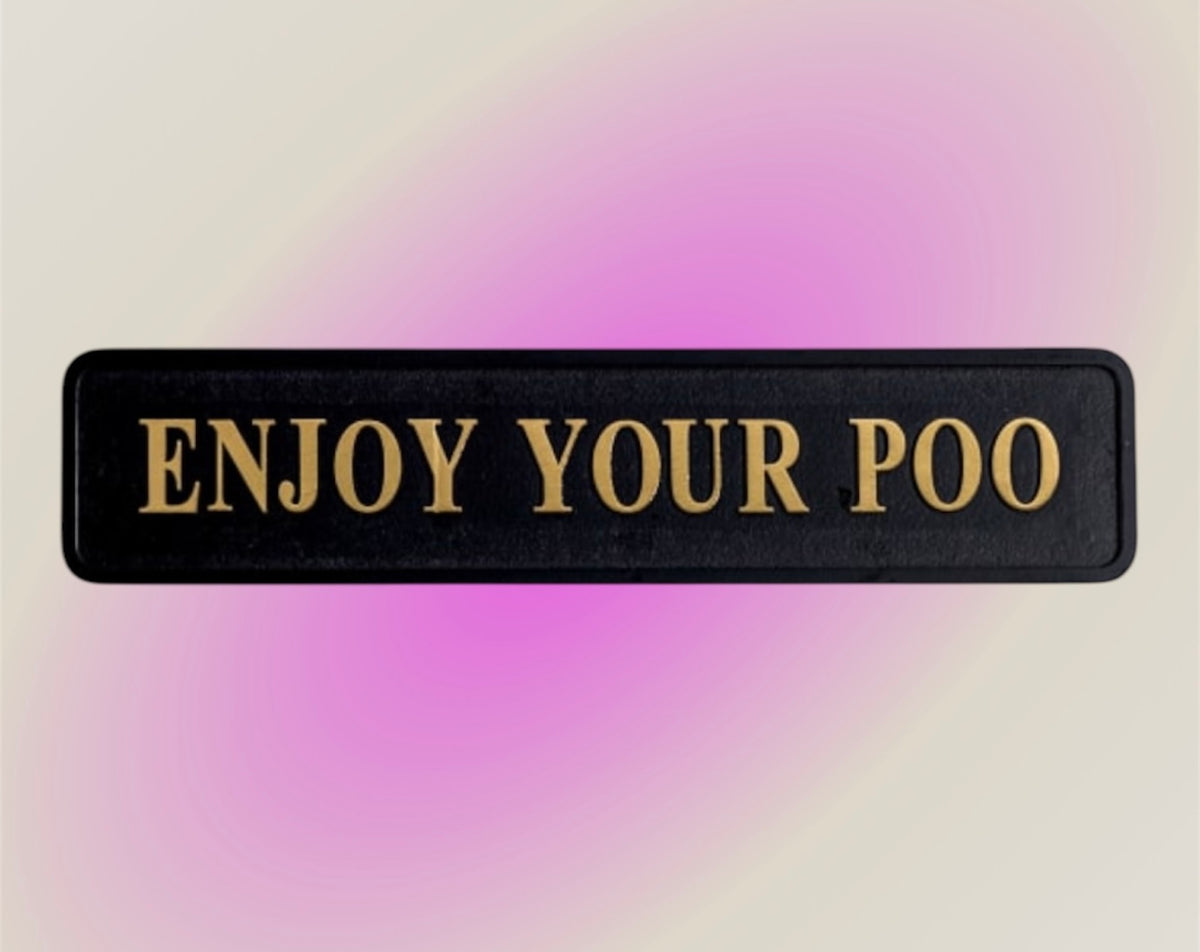 "Enjoy Your Poo" Sign - Humorous Wall Art for a Fun Home Decor | Sign of the times Stoke