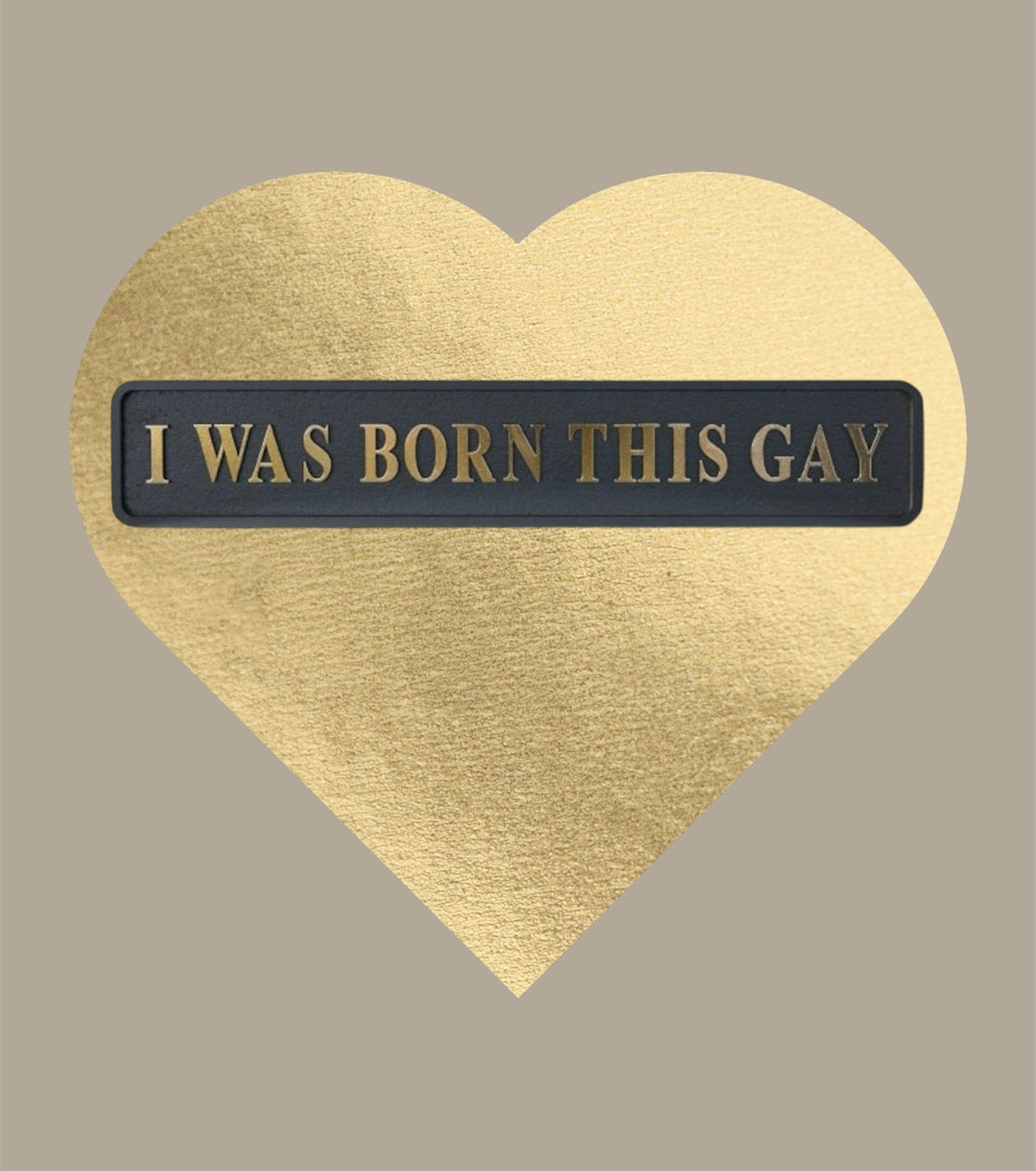 “I WAS BORN THIS GAY” Sign – Bold Black & Gold Pride Wall Art | Sign of the times Stoke