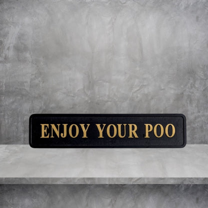 "Enjoy Your Poo" Sign - Humorous Wall Art for a Fun Home Decor | Sign of the times Stoke