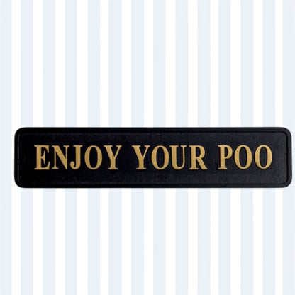 "Enjoy Your Poo" Sign - Humorous Wall Art for a Fun Home Decor | Sign of the times Stoke