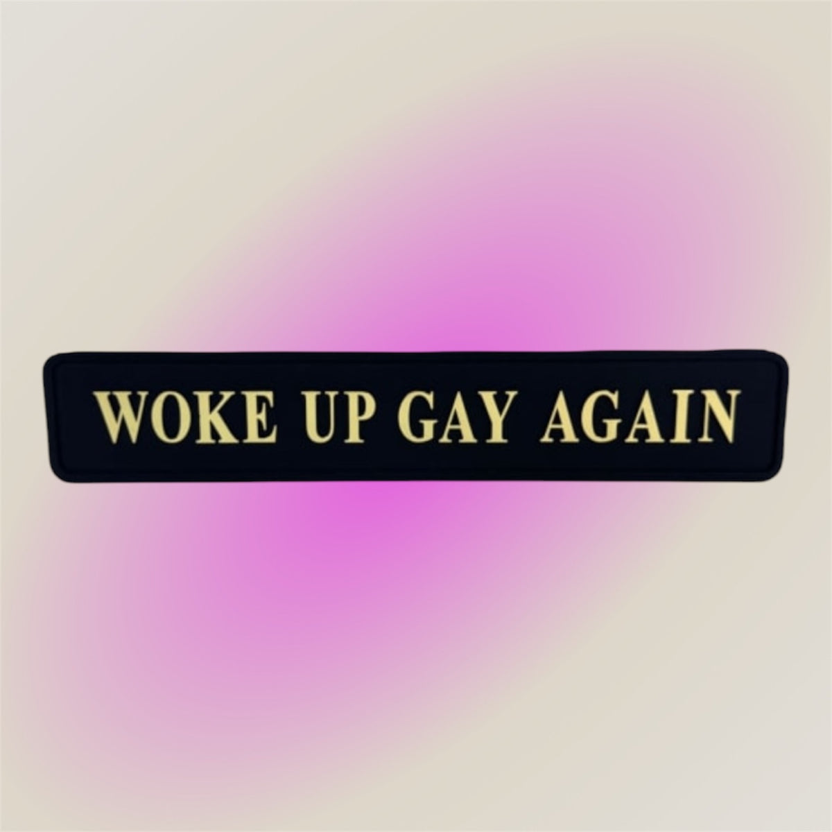 "Woke Up Gay Again" Wall Sign | Bold Black & Gold LGBTQ+ Pride Decor | Sign of the times Stoke