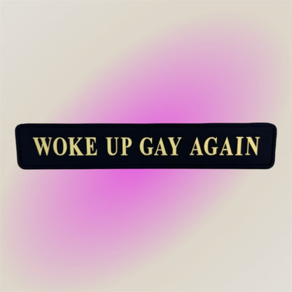 "Woke Up Gay Again" Wall Sign | Bold Black & Gold LGBTQ+ Pride Decor | Sign of the times Stoke
