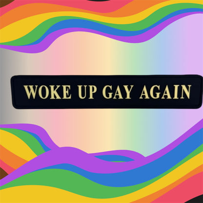 "Woke Up Gay Again" Wall Sign | Bold Black & Gold LGBTQ+ Pride Decor | Sign of the times Stoke