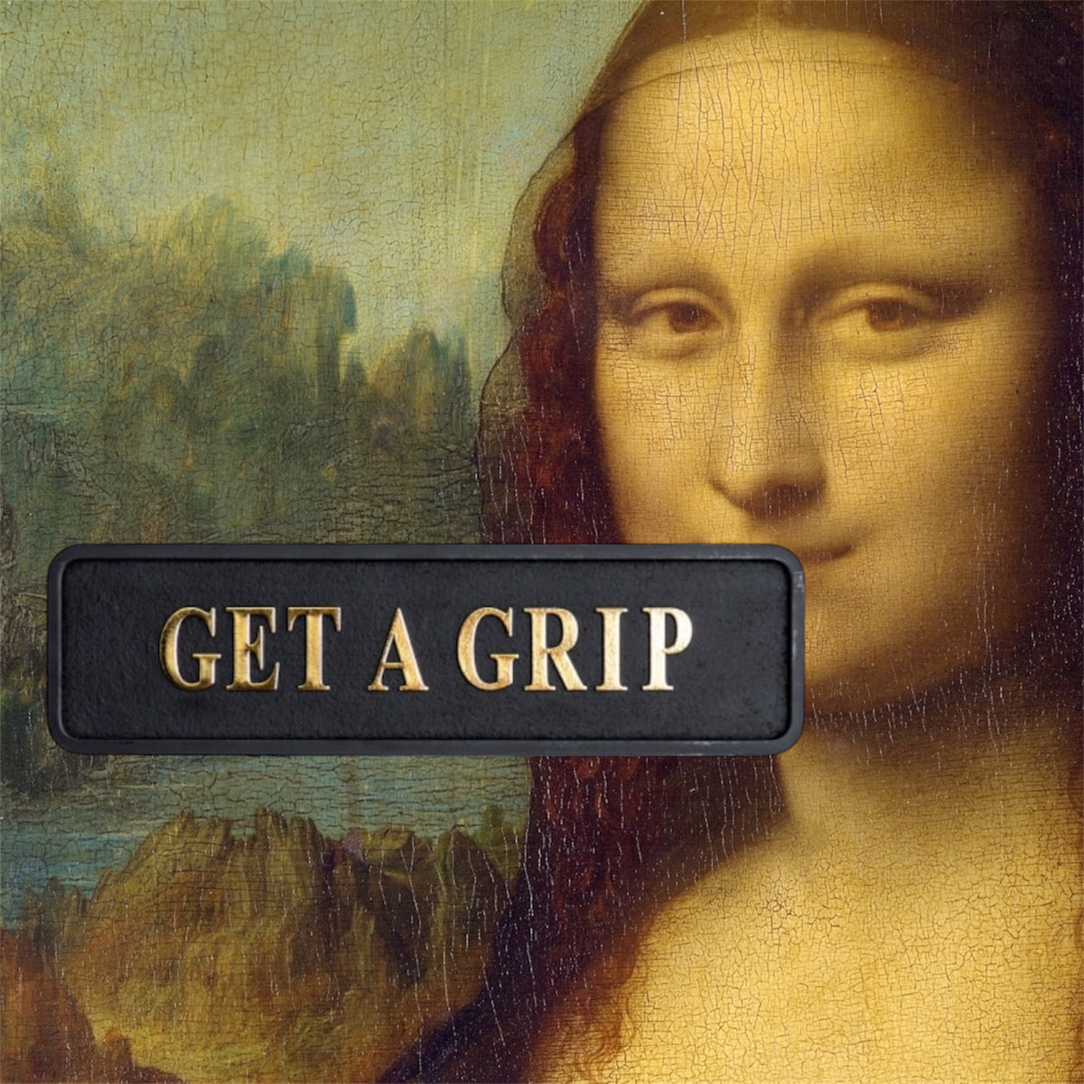 "Get a Grip" Sign | Bold Black & Gold Motivational Wall Art | Sign of the times Stoke