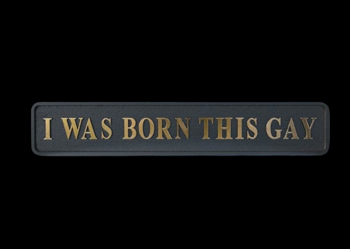 “I WAS BORN THIS GAY” Sign – Bold Black & Gold Pride Wall Art | Sign of the times Stoke