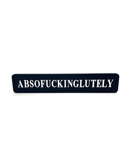 “Absof**inglutely” Wall Sign – Bold Black & Silver Statement Décor | Sign of the times Stoke