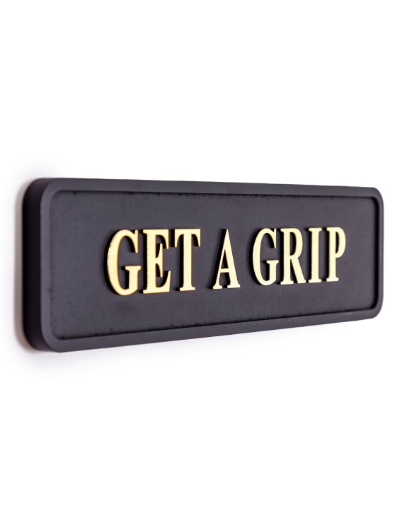"Get a Grip" Sign | Bold Black & Gold Motivational Wall Art | Sign of the times Stoke