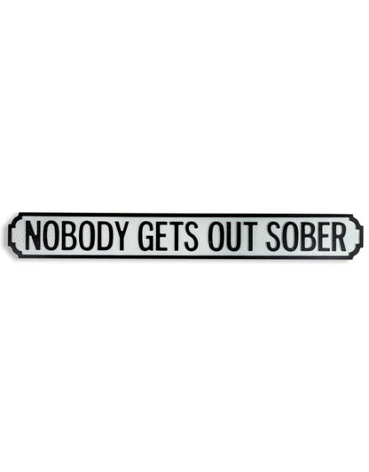 Antiqued Wooden “Nobody Gets Out Sober” Road Sign – Rustic Statement Wall Décor | Sign of the times Stoke