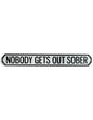 Antiqued Wooden “Nobody Gets Out Sober” Road Sign – Rustic Statement Wall Décor | Sign of the times Stoke